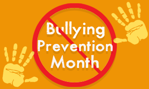 National Bullying Prevention Month - TEXAS YES Project